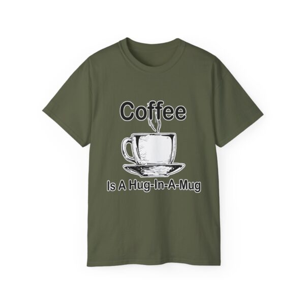 Coffee Is A Hug-In-A-Mug - Image 7