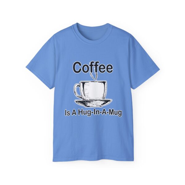 Coffee Is A Hug-In-A-Mug - Image 9