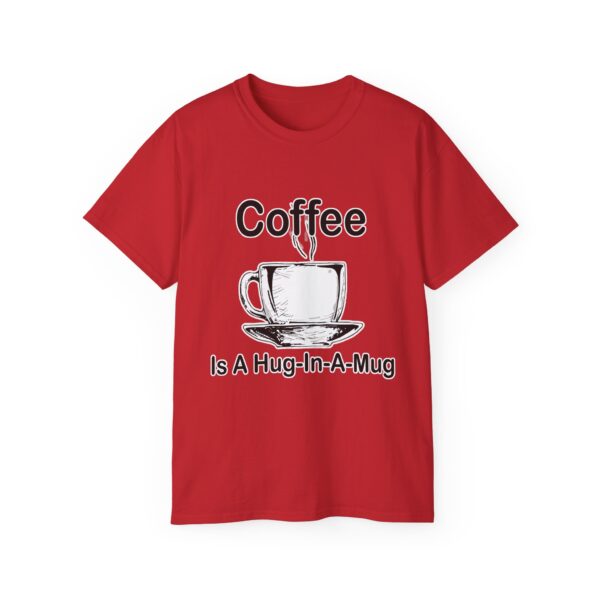 Coffee Is A Hug-In-A-Mug - Image 12