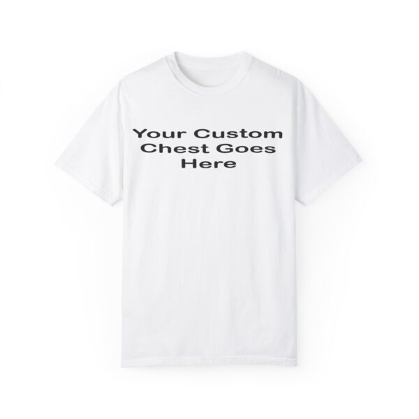 T-Shirt - Your Custom Chest Goes Here